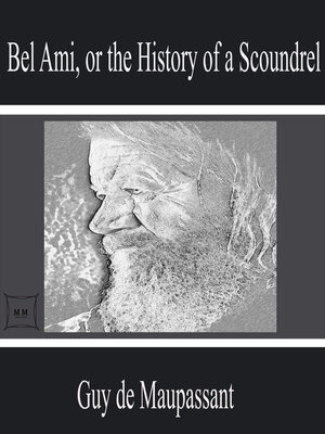 cover image of Bel Ami, or the History of a Scoundrel